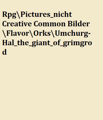 Umchurg-Hal der Riese von Grimgrod